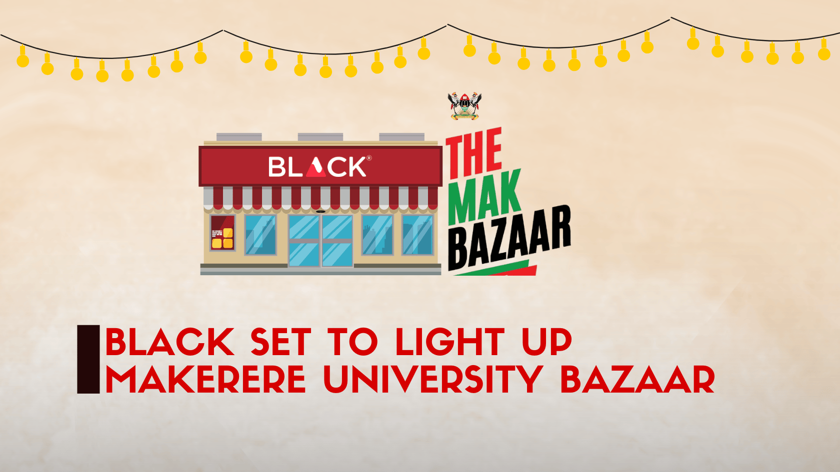 BLACK Set to Light Up Makerere University Bazaar BLACK Set to Light Up Makerere University Bazaar